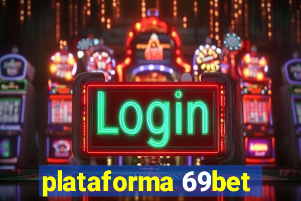 plataforma 69bet